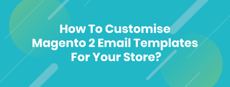 Magento 2 Email Templates: Customizing Your Store's Communication