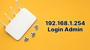 How to Access Your Router via 192.168.1.254