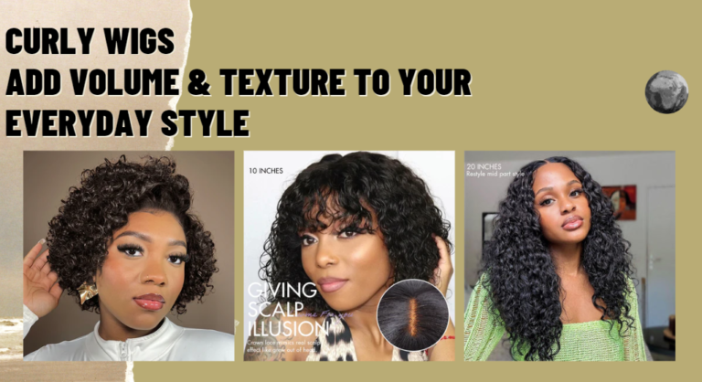 Curly Wigs: Add Volume & Texture to Your Everyday Style