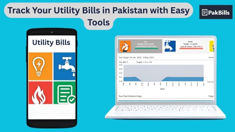 Track Your Utility Bills in Pakistan with Easy Tools