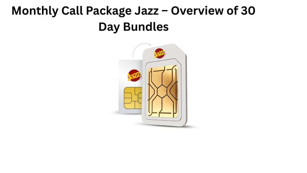 Monthly Call Package Jazz – Overview of 30 Day Bundles