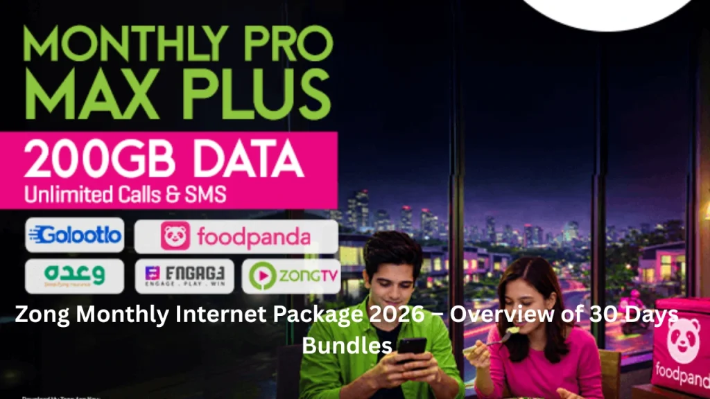 Zong Monthly Internet Package 2026 – Overview of 30 Days Bundles