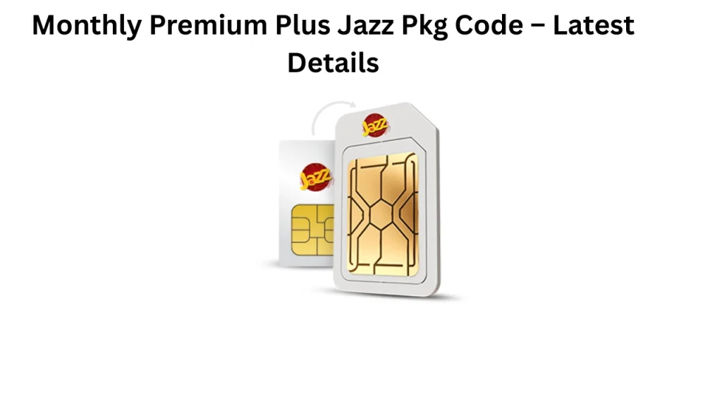 Monthly Premium Plus Jazz Pkg Code – Latest Details