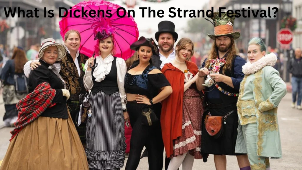 What Is Dickens On The Strand Festival?