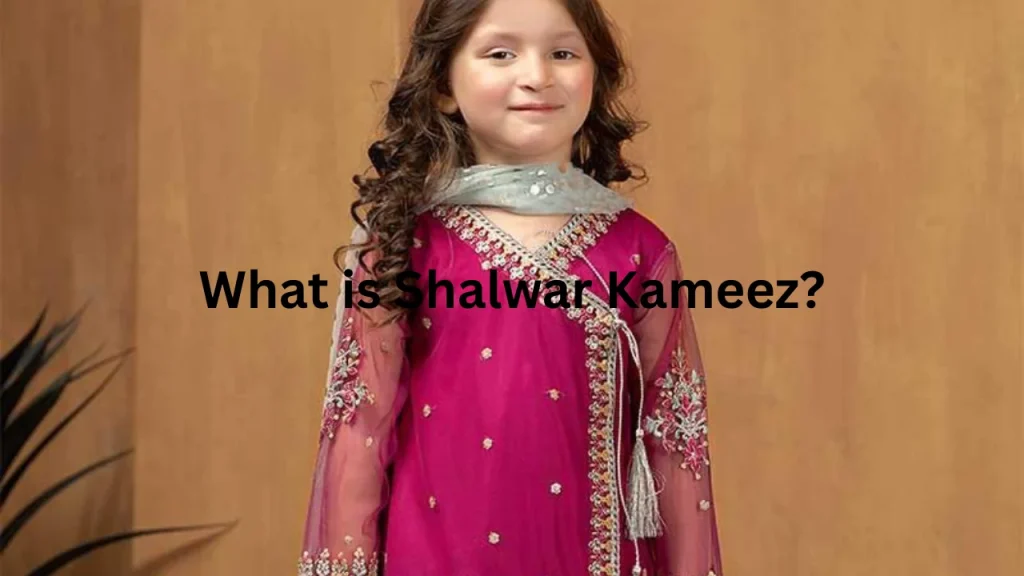 What is Shalwar Kameez