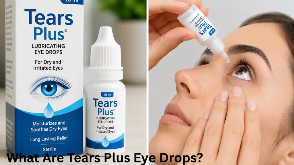 What Are Tears Plus Eye Drops?